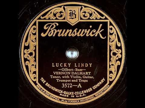 Lucky Lindy ~ Vernon Dalhart with Violin, Guitar, Trumpet, and Traps (1927) (Brunswick)