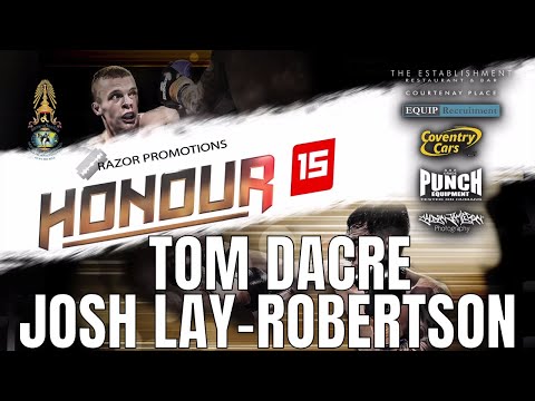 Honour 15 - Fight 1 - TOM DACRE VS JOSH LAY-ROBERTSON