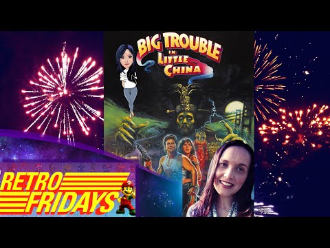Retro Fridays - Big Trouble In Little China