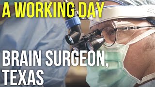 A Working Day – Brain Surgeon, Texas