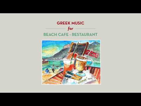 Greek Music for Beach Cafe - Restaurant (Compilation)
