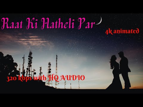 Raat Ki Hatheli Par | 320kbps HQ | 4Kanimated | Refugee | Abhishek, Kareena Kapoor | Udit Narayan