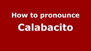 How to pronounce Calabacito