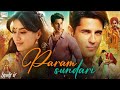 Param Sundari Bollywood New Full Movie Sidharth Malhotra Janhvi Kapoor New Released Movie