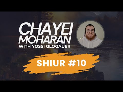 Chayei Moharan Shiur #10 - Bitterness, Beggars, Beginnings & Breakthroughs