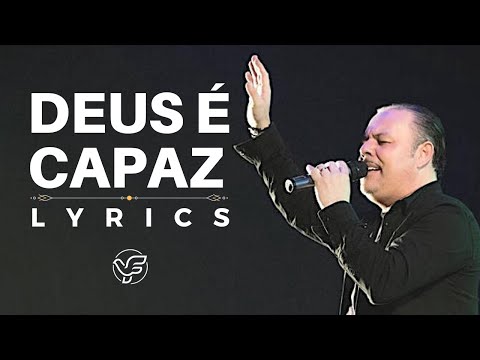 Deus É Capaz video