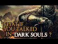 What If You Talked In Dark Souls Parody
