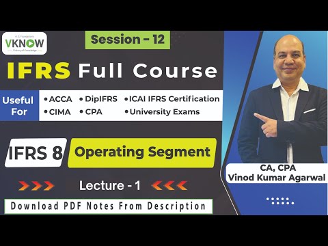 Join Free IFRS Full Course | IFRS 8 - Operating Segment | CA CPA Vinod Kumar Agarwal | Lecture-1
