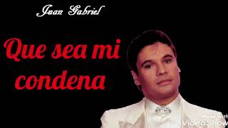 Que sea mi condena (letra) Rich* - Juan Gabriel