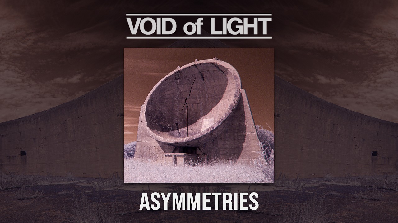 Void of Light - Asymmetries - Full Album