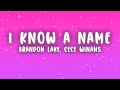Brandon Lake - I Know A Name (Lyrics) ft. CeCe Winans