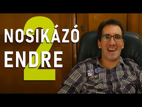 NOSIKÁZÓ ENDRE - 2.rész