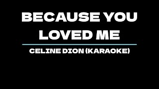 Because You Loved Me - Celine Dion (Karaoke)