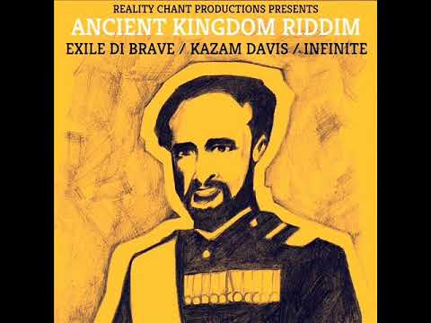 Ancient Kingdom Riddim Mix Feat. Exile Di Brave, Kazam Davis, Infinite, (May 2018)