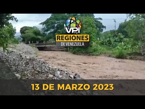 Noticias Regiones de Venezuela hoy - Lunes 13  de Marzo de 2023 @VPItv