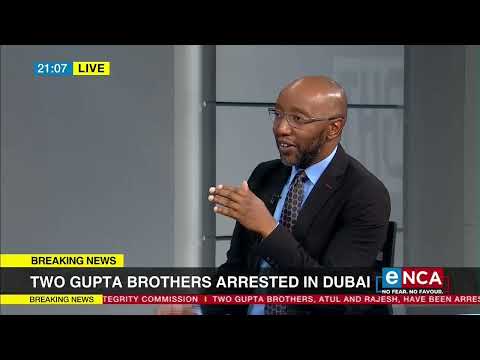Discussion Two Gupta brothers arrested in Dubai