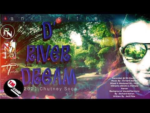 Anil Pitie - D River Dream [ 2k21 Chutney Soca ]