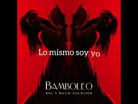 wrs x David Goldcher- Bamboleo (Letra)