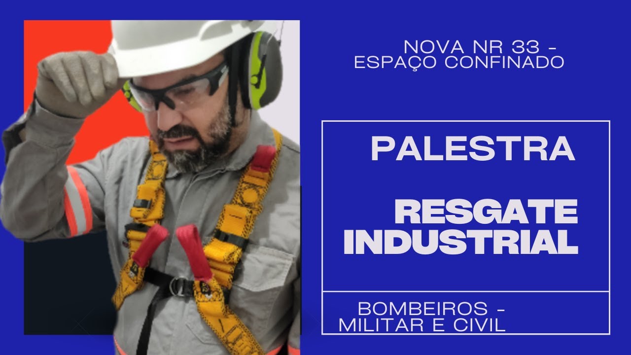 Resgate em Espaços Confinados Industriais - Nova NR 33 2022 - Aula Prof  Eduardo França