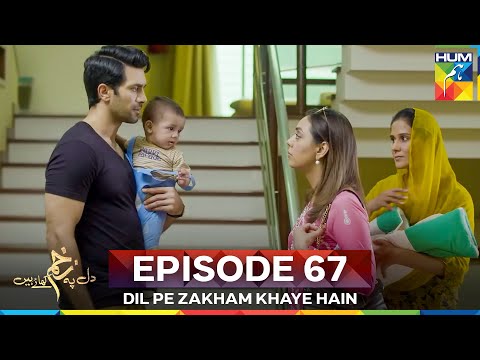 Dil Pe Zakham Khaye Hain Episode 67