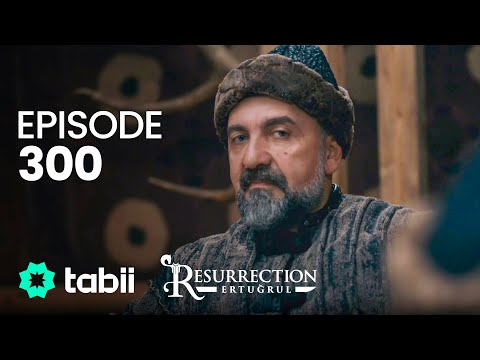 Resurrection: Ertuğrul | Episode 300