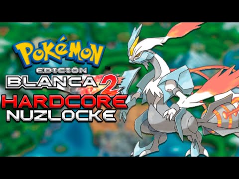 POKÉMON WHITE 2 - HARDCORE NUZLOCKE [MY STORY]