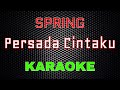 Spring Persada Cintaku Karaoke LMusical
