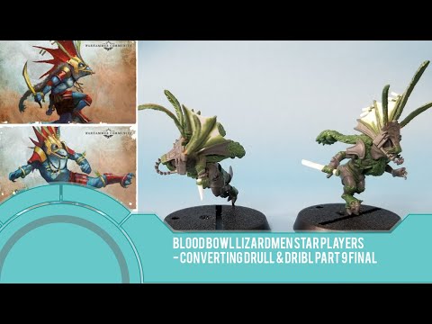 Bloodbowl Lizardmen Star Players - Converting Drull & Dribl Pt. 9