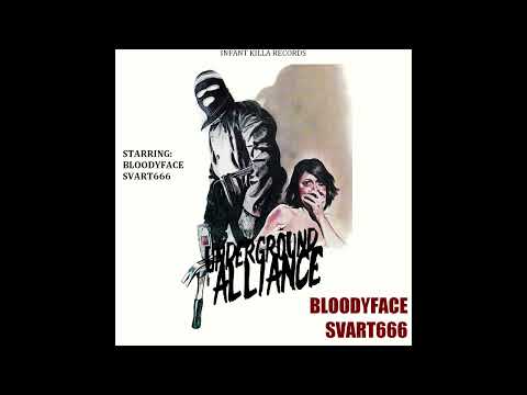 BLOODYFACE AND SVART666 - UNDERGROUND ALLIANCE MIXTAPE