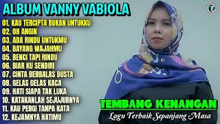 Download lagu Vanny Vabiola Full Album || KAU TERCIPTA BUKAN UNTUKKU 💕 Lagu Kenangan Terbaik Sepanjang Masa mp3