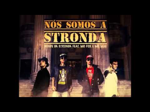 Bonde da Stronda   Nós Somos A Stronda part MC Fox  McMãe2