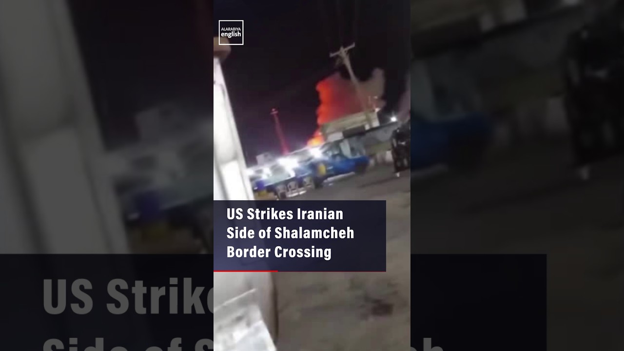 Video | US Strikes Iranian Side of Shalamcheh Border Crossing