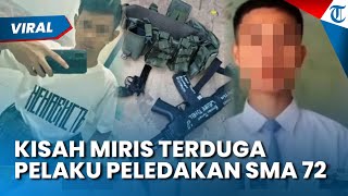 KISAH MIRIS TERDUGA Pelaku Peledakan SMAN 72 Jakarta, Sosok Ini Bongkar Curhatan Terduga Pelaku