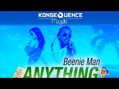 Beenie Man - Anything Yuh Want [Summa Escape Riddim] June 2015