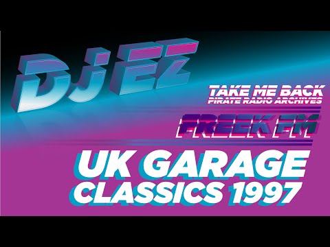 DJ EZ | UK Garage Classics 1997 | Freek FM 101.8 (London)