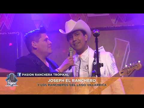 Pasion Ranchera Tropikal - Cap 2 - Josepth el Ranchero y Los Rancheros del Lago Villarrica