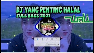 Download lagu DJ WALI FULL BASS YG PENTING HALAL mp3