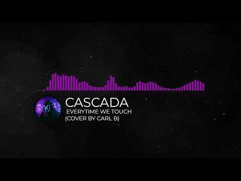 Cascada - Everytime We Touch (Cover by Carl B)