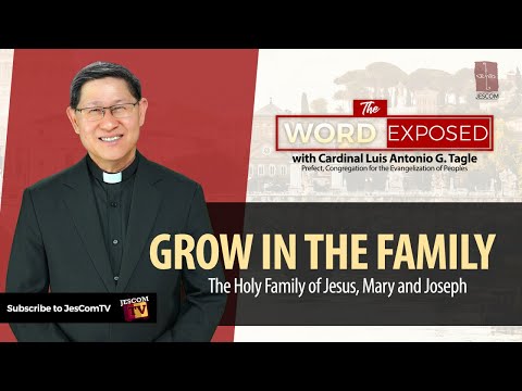 GROW IN THE FAMILY - The Word Exposed with Cardinal Tagle (December 27, 2020)