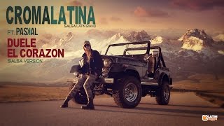 CROMA LATINA ft. PASKAL - DUELE EL CORAZON (Salsa Version) Official Video