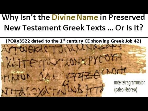 Why Isn’t the Divine Name in Preserved New Testament Greek Texts…Or Is It?