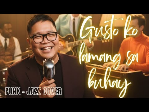 Gusto Ko Lamang Sa Buhay (Motown Soul Jazz-Funk Cover) | MUSIX