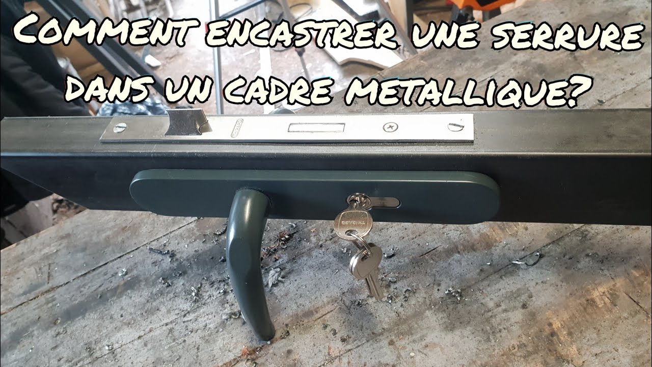 Comment encastrer une serrure dans un cadre metallique Pour un portail, un portillon,...