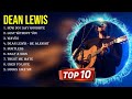 Greatest Hits Dean Lewis Full Album 2024 Top Artists To Listen 2024