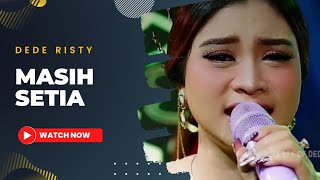 Download lagu MASIH SETIA Voc DEDE RISTY I LIVE MUSIC ' DEDE RISTY ' GANJENE PANTURA I mp3
