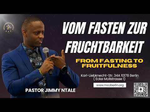 Vom Fasten zur Fruchtbarkeit | Gottesdienst | MCC Berlin |Pastor Jimmy Ntale
