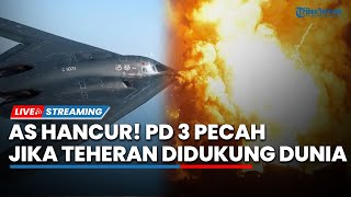 PD 3 Kian Dekat usai AS Serang 3 Situs Nuklir Teheran, China & Korsel Beraksi, Washington Tamat