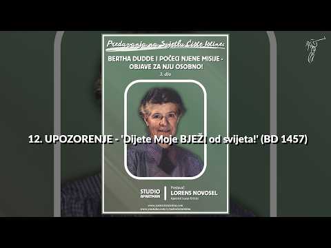 Bertha Dudde 3 - 12. UPOZORENJE - 'Dijete Moje BJEŽI od svijeta!' (BD 1457)