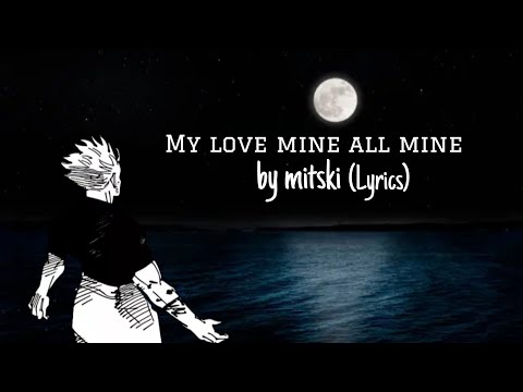 My love mine all mine 1Hour -mitski (lyrics)