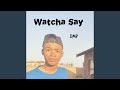 Watcha Say (2024 Remastered Version)